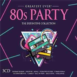 Various - Greatest Ever! 80s Party (The Definitive Collection) FLAC
