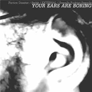 Faction Disaster / Redsk / EXTERNAL / Seagulls Fucking Seagulls - Your Ears Are Boring FLAC