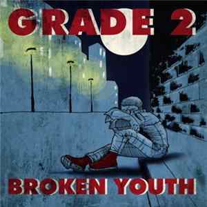 Grade 2 - Broken Youth FLAC
