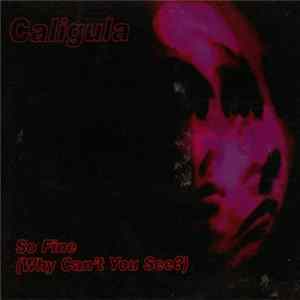 Caligula - So Fine (Why Can't You See?) FLAC