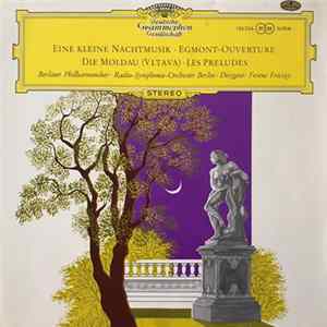 Berliner Philharmoniker, Radio-Symphonie-Orchester Berlin, Ferenc Fricsay - Eine Kleine Nachtmusik · Egmont-Ouverture · Die Moldau (Vltava) · Les Preludes FLAC