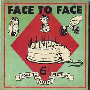 Face To Face - How To Ruin Everything FLAC