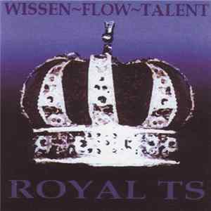 Royal TS - Wissen~Flow~Talent FLAC