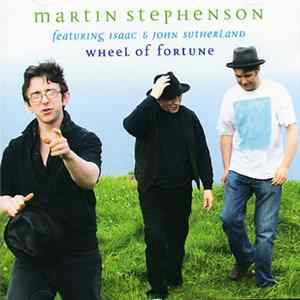 Martin Stephenson Featuring Isaac & John Sutherland - Wheel Of Fortune FLAC