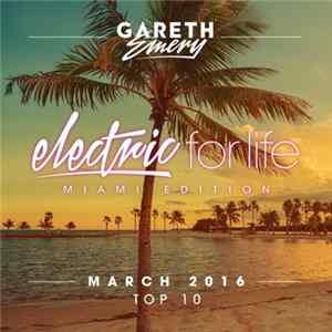 Gareth Emery - Electric For Life Top 10 - March 2016 FLAC