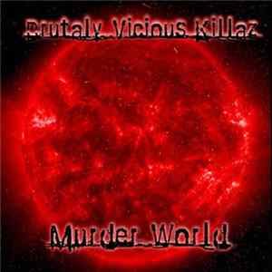 Brutaly Vicious Killaz - Murder World FLAC