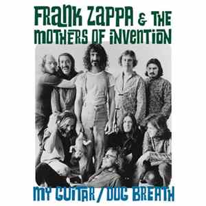Frank Zappa & The Mothers Of Invention - My Guitar / Dog Breath FLAC