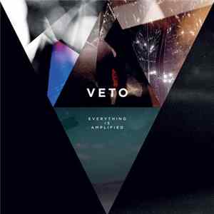 Veto - Everything Is Amplified FLAC