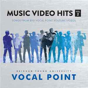 BYU Vocal Point - Music Video Hits, Vol. 2 FLAC