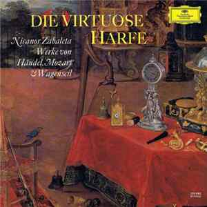 Nicanor Zabaleta - Händel, Mozart, Wagenseil - Die Virtuose Harfe FLAC