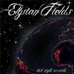 Elysian Fields - Last Night On Earth FLAC