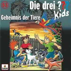 Ulf Blanck - Die Drei ??? Kids 53 - Geheimnis Der Tiere FLAC