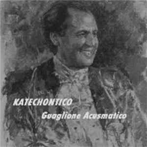 Katechontico - Guaglione Acusmatico FLAC