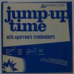Sparrow's Troubadours - Jump-Up Time With Sparrow's Troubadours FLAC
