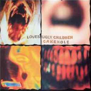 Loves Ugly Children - Cakehole FLAC