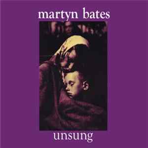 Martyn Bates - Unsung FLAC