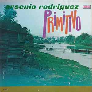 Arsenio Rodriguez - Primitivo FLAC