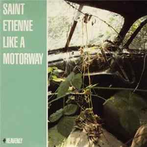 Saint Etienne - Like A Motorway FLAC