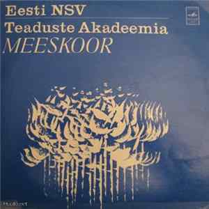 Eesti NSV Teaduste Akadeemia Meeskoor - Eesti NSV Teaduste Akadeemia Meeskoor FLAC