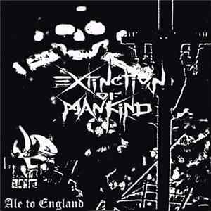 Extinction Of Mankind - Ale To England FLAC