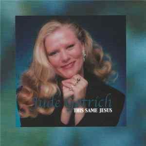 Jude Gotrich - This Same Jesus FLAC