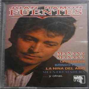 Juan Ramón Fuentes - Mañana, Mañana FLAC