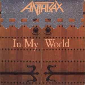 Anthrax - In My World FLAC