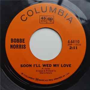 Bobbe Norris - Anytime You Want Me (Just Whistle) / Soon I'll Wed My Love FLAC