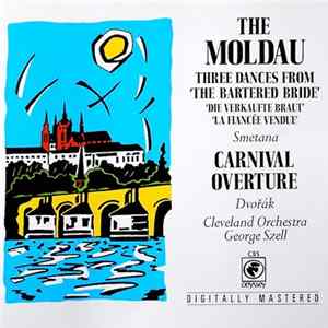 Smetana / Dvořák , The Cleveland Orchestra, George Szell - The Moldau / 'Carnival' Overture / Four Slavonic Dances FLAC