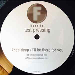 Knee Deep - I'll Be There For You FLAC