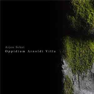 Arjen Schat - Oppidium Arnoldi Villa FLAC