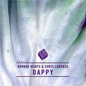 Hannah Wants & Chris Lorenzo - Dappy FLAC