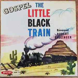 Rev. Robert Ballinger - The Little Black Train FLAC