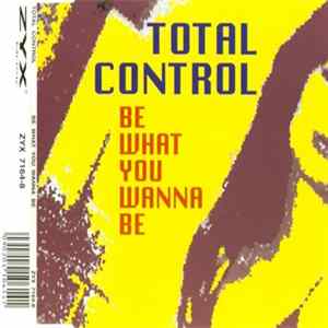 Total Control - Be What You Wanna Be FLAC