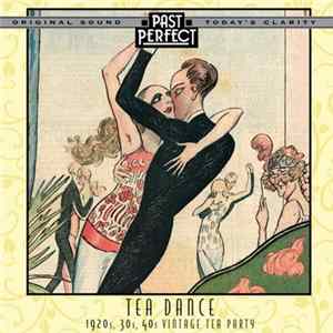 Various - Tea Dance: A 1920s, 30s, 40s Vintage Tea Party FLAC