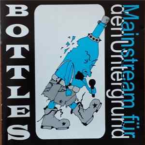 Bottles - Mainstream Für Den Untergrund FLAC
