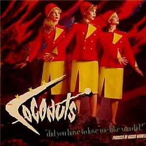 The Coconuts - Did You Have To Love Me Like You Did? FLAC