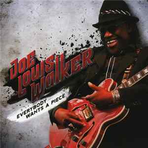 Joe Louis Walker - Everybody Wants A Piece FLAC