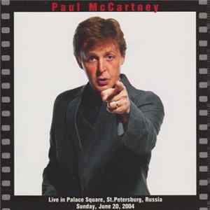 Paul McCartney - Live in Palace Square, St. Petersburg, Russia, June 20, 2004 FLAC