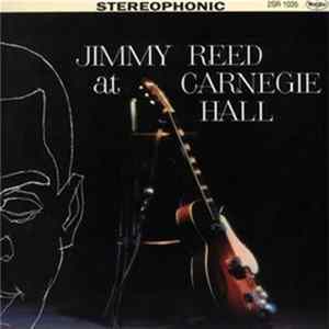 Jimmy Reed - Jimmy Reed At Carnegie Hall / The Best Of Jimmy Reed FLAC