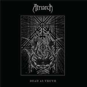 Atriarch - Dead As Truth FLAC