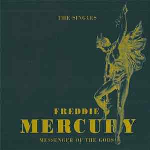 Freddie Mercury - Messenger Of The Gods: The Singles FLAC