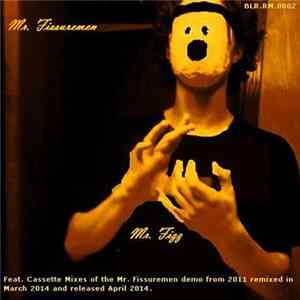 Mr. Fissuremen - Mr. Fizz (Cassette Tape Mixes) FLAC