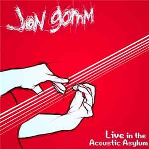 Jon Gomm - Live In The Acoustic Asylum FLAC