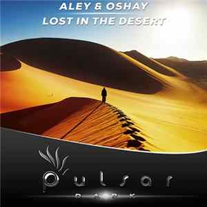 Aley & Oshay - Lost In The Desert FLAC