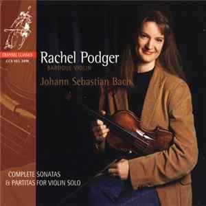 Johann Sebastian Bach - Rachel Podger - Complete Sonatas & Partitas For Violin Solo FLAC