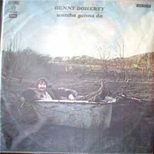 Denny Doherty - Watcha Gonna Do FLAC