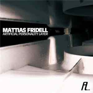 Mattias Fridell - Artificial Personality Layer FLAC