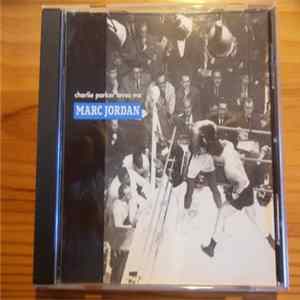 Marc Jordan - Charlie Parker Loves Me FLAC