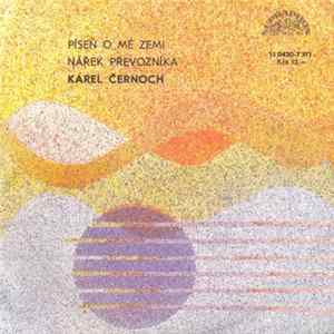 Karel Černoch - Píseň O Mé Zemi / Nářek Převozníka FLAC